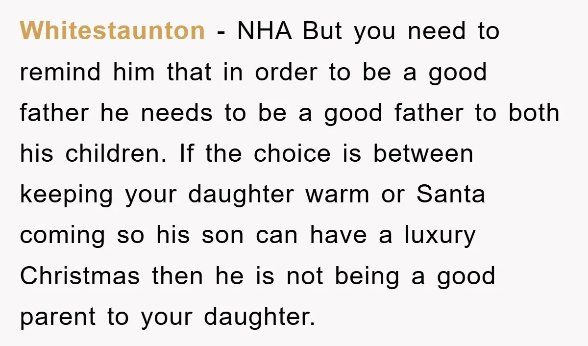 Whitestaunton − NHA But you need to remind him that in order to be a good father he needs to be a good father to both his children. If the...