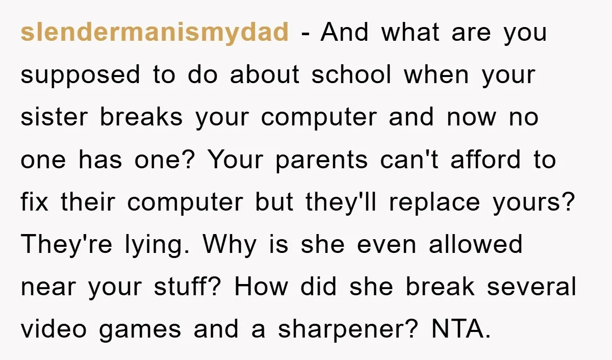 slendermanismydad − And what are you supposed to do about school when your sister breaks your computer and now no one has one? Your parents can't afford to fix their...