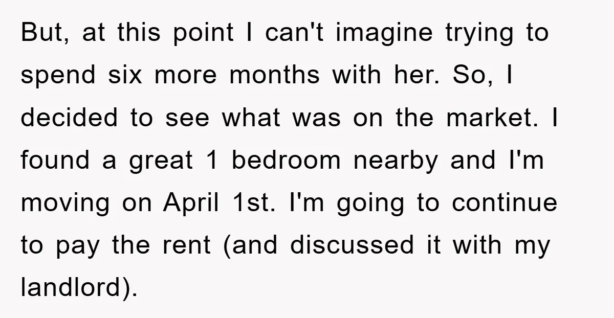 But, at this point I can't imagine trying to spend six more months with her. So, I decided to see what was on the market. I found a great 1...