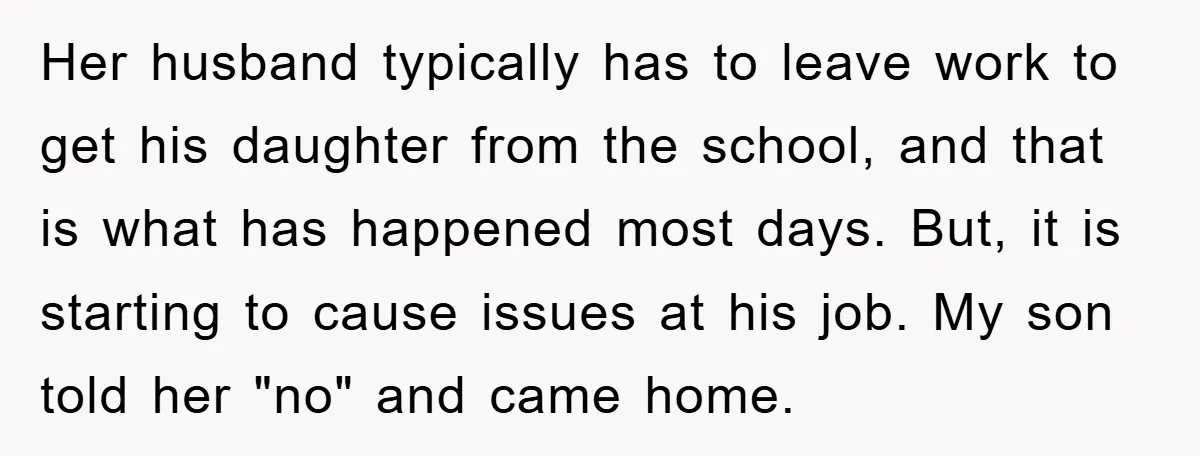 Her husband typically has to leave work to get his daughter from the school, and that is what has happened most days. But, it is starting to cause issues at...