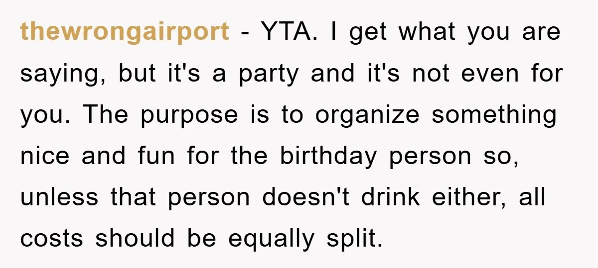 thewrongairport − YTA. I get what you are saying, but it's a party and it's not even for you. The purpose is to organize something nice and fun for the...