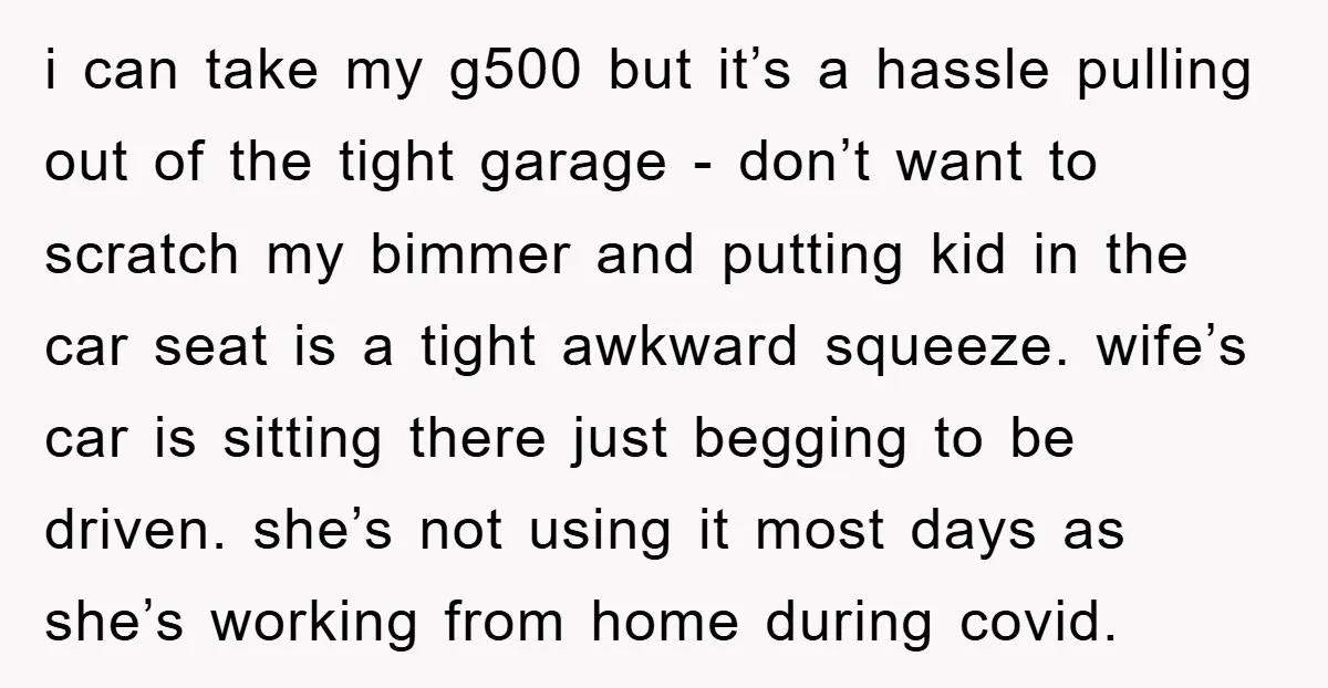 i can take my g500 but it’s a hassle pulling out of the tight garage - don’t want to scratch my bimmer and putting kid in the car seat is...