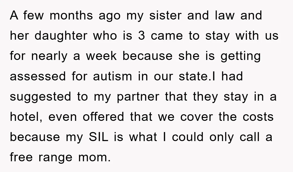 A few months ago my sister and law and her daughter who is 3 came to stay with us for nearly a week because she is getting assessed for autism...