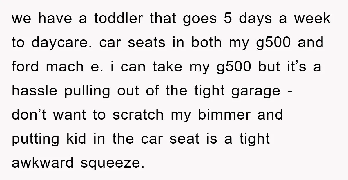 we have a toddler that goes 5 days a week to daycare. car seats in both my g500 and ford mach e. i can take my g500 but it’s a...