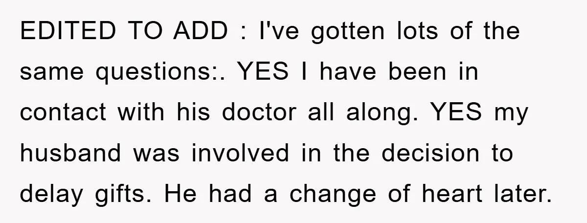 EDITED TO ADD : I've gotten lots of the same questions:. YES I have been in contact with his doctor all along. YES my husband was involved in the decision...