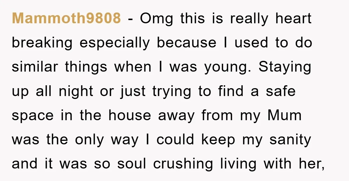 Mammoth9808 − Omg this is really heart breaking especially because I used to do similar things when I was young. Staying up all night or just trying to find a...