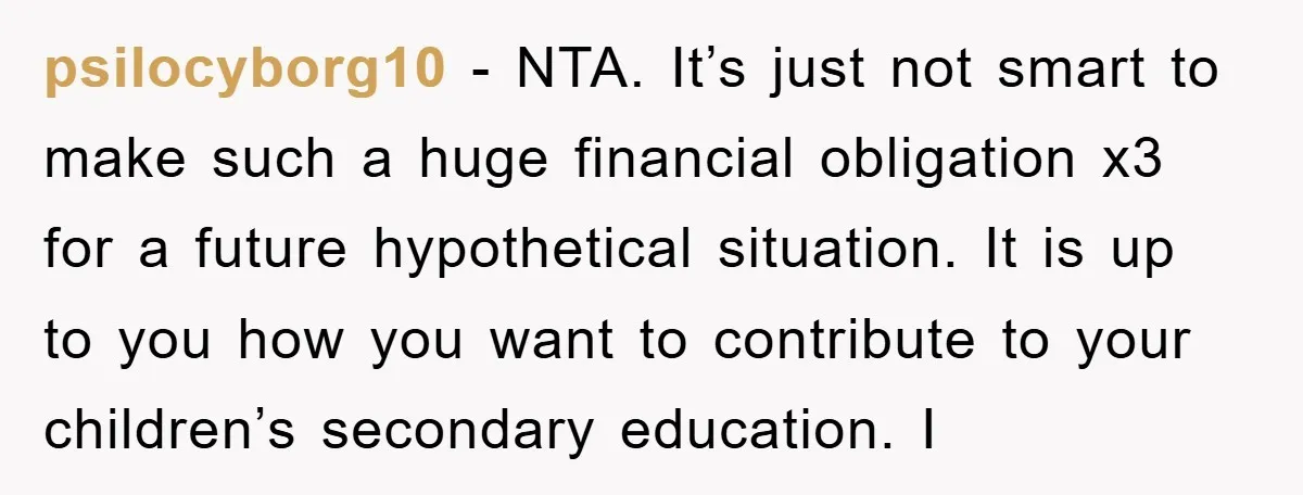 psilocyborg10 − NTA. It’s just not smart to make such a huge financial obligation x3 for a future hypothetical situation. It is up to you how you want to contribute...