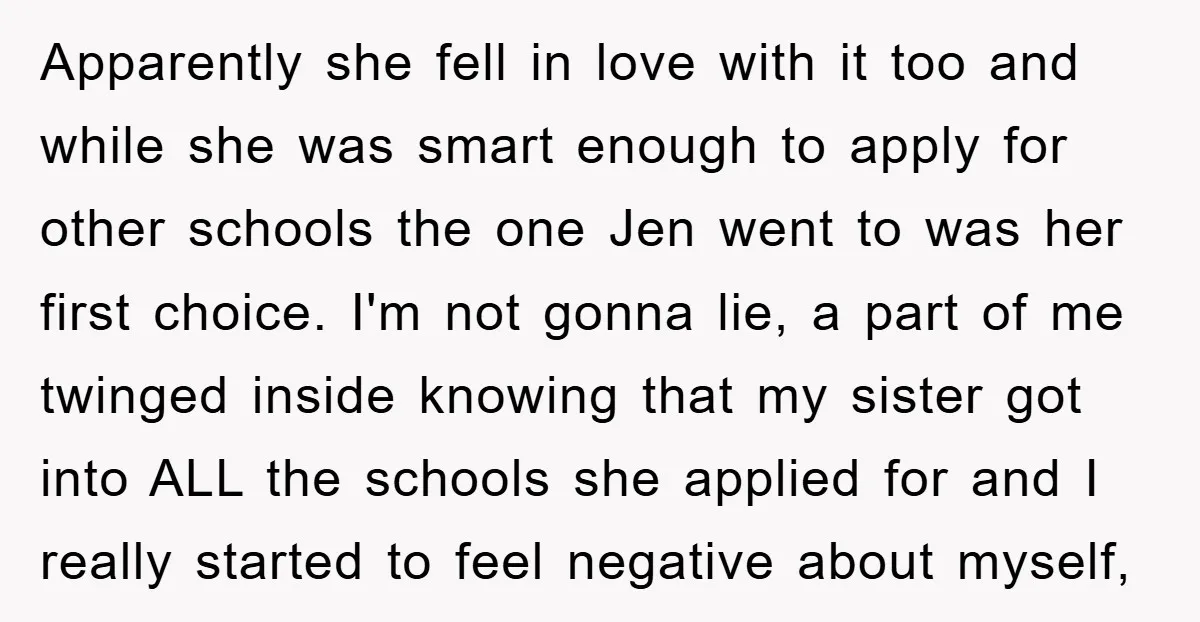 Apparently she fell in love with it too and while she was smart enough to apply for other schools the one Jen went to was her first choice. I'm not...