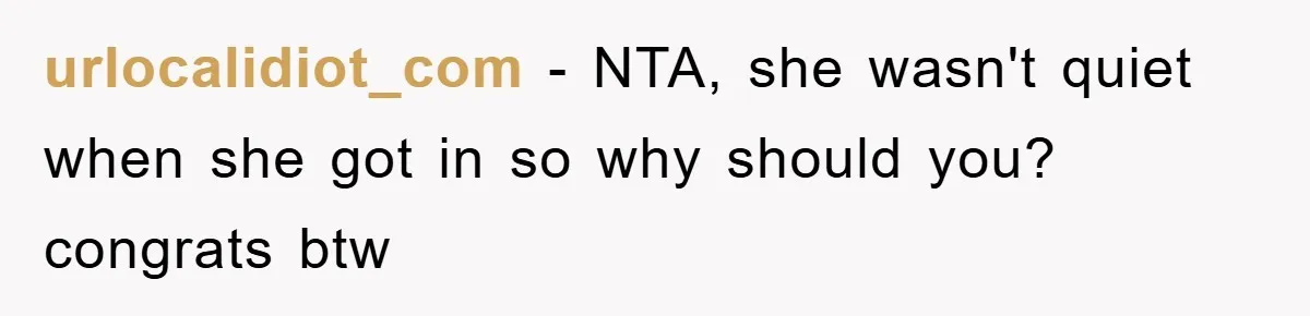 urlocalidiot_com − NTA, she wasn't quiet when she got in so why should you? congrats btw