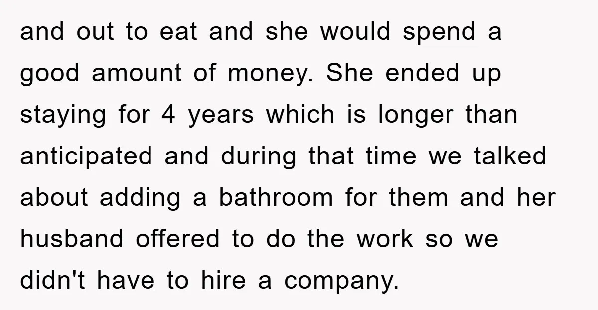 and out to eat and she would spend a good amount of money. She ended up staying for 4 years which is longer than anticipated and during that time we...