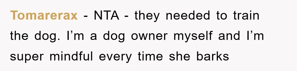 Tomarerax − NTA - they needed to train the dog. I’m a dog owner myself and I’m super mindful every time she barks