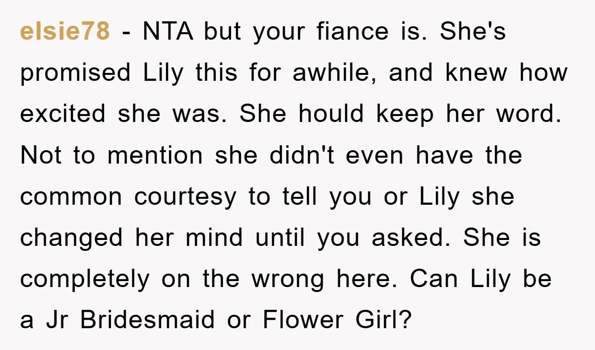 elsie78 − NTA but your fiance is. She's promised Lily this for awhile, and knew how excited she was. She hould keep her word. Not to mention she didn't even...