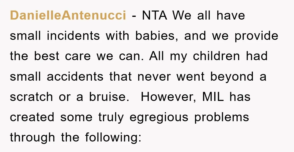 DanielleAntenucci − NTA We all have small incidents with babies, and we provide the best care we can. All my children had small accidents that never went beyond a scratch...