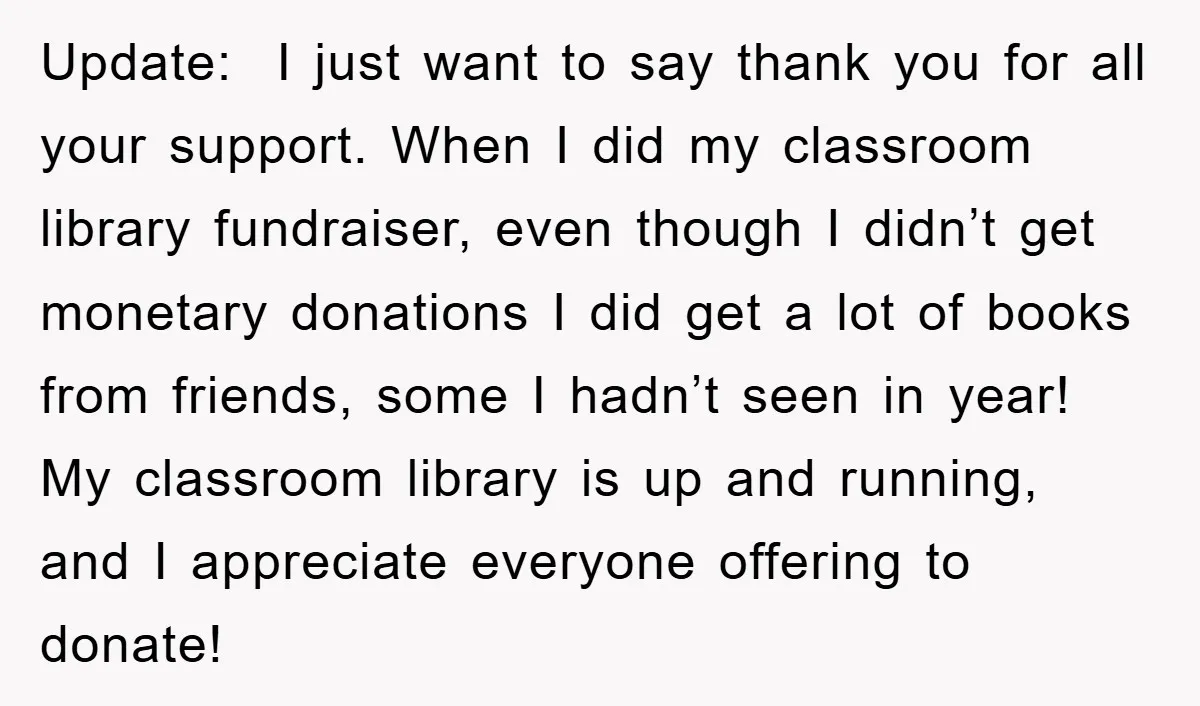 Update: I just want to say thank you for all your support. When I did my classroom library fundraiser, even though I didn’t get monetary donations I did get a...