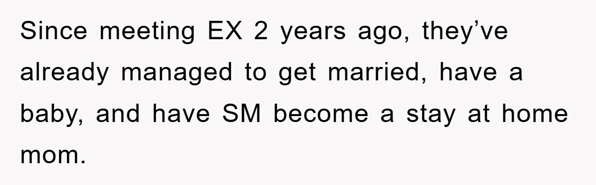 Since meeting EX 2 years ago, they’ve already managed to get married, have a baby, and have SM become a stay at home mom.