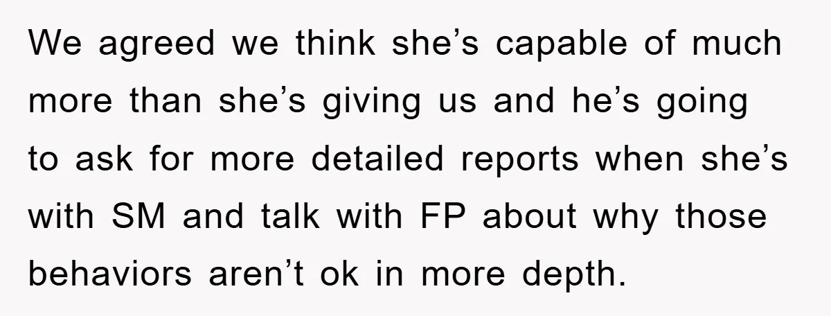 We agreed we think she’s capable of much more than she’s giving us and he’s going to ask for more detailed reports when she’s with SM and talk with FP...