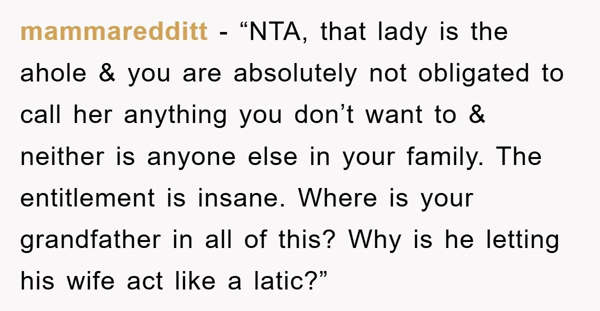 mammaredditt - “NTA, that lady is the ahole & you are absolutely not obligated to call her anything you don’t want to & neither is anyone else in your family....