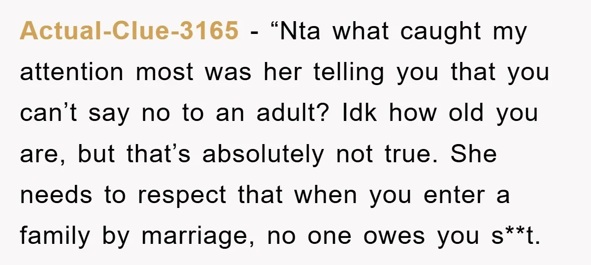 Actual-Clue-3165 - “Nta what caught my attention most was her telling you that you can’t say no to an adult? Idk how old you are, but that’s absolutely not true....