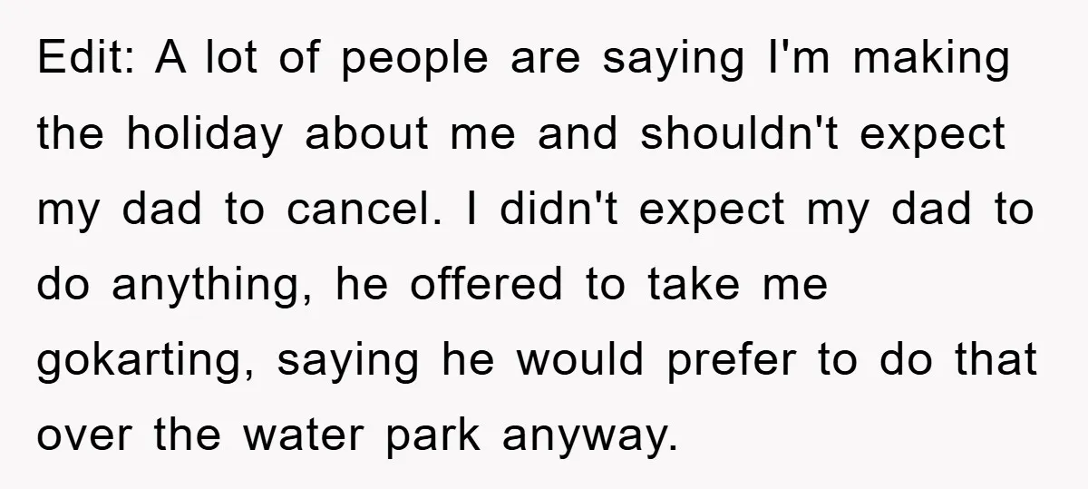 Edit: A lot of people are saying I'm making the holiday about me and shouldn't expect my dad to cancel. I didn't expect my dad to do anything, he offered...