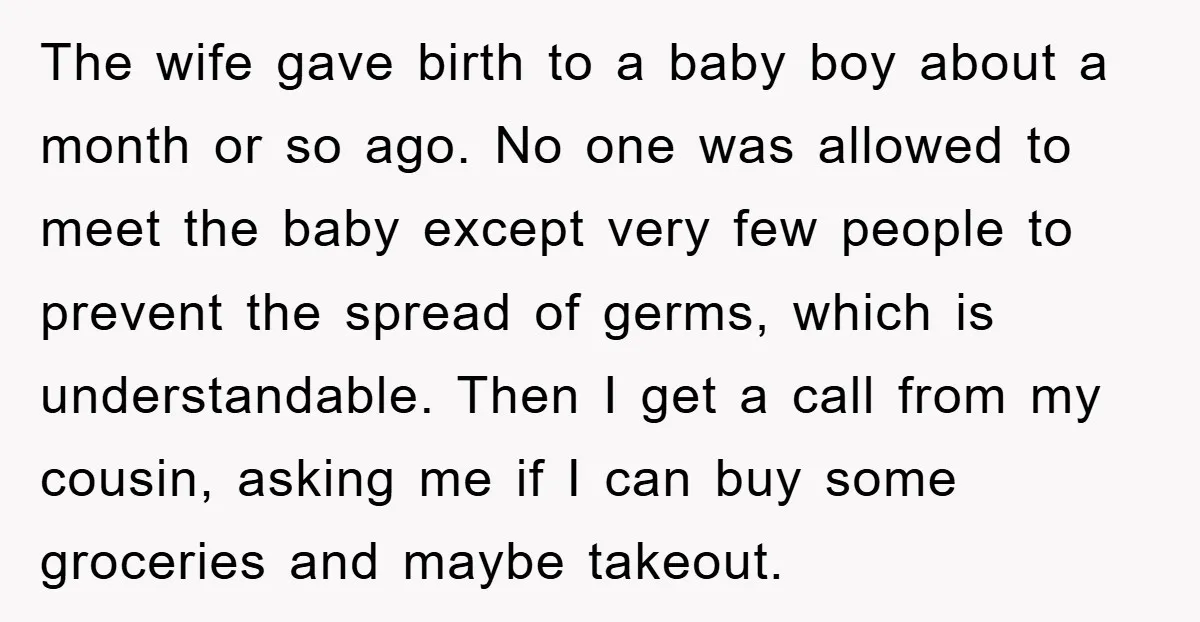The wife gave birth to a baby boy about a month or so ago. No one was allowed to meet the baby except very few people to prevent the spread...