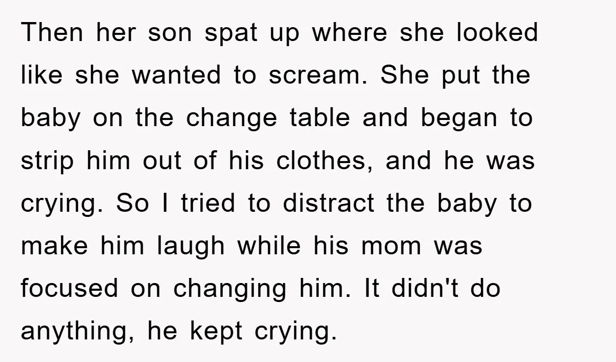 Then her son spat up where she looked like she wanted to scream. She put the baby on the change table and began to strip him out of his clothes,...
