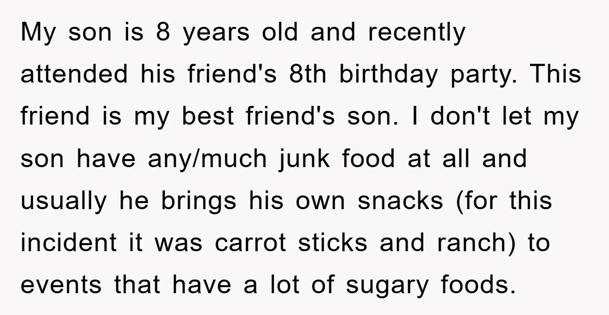 My son is 8 years old and recently attended his friend's 8th birthday party. This friend is my best friend's son. I don't let my son have any/much junk food...