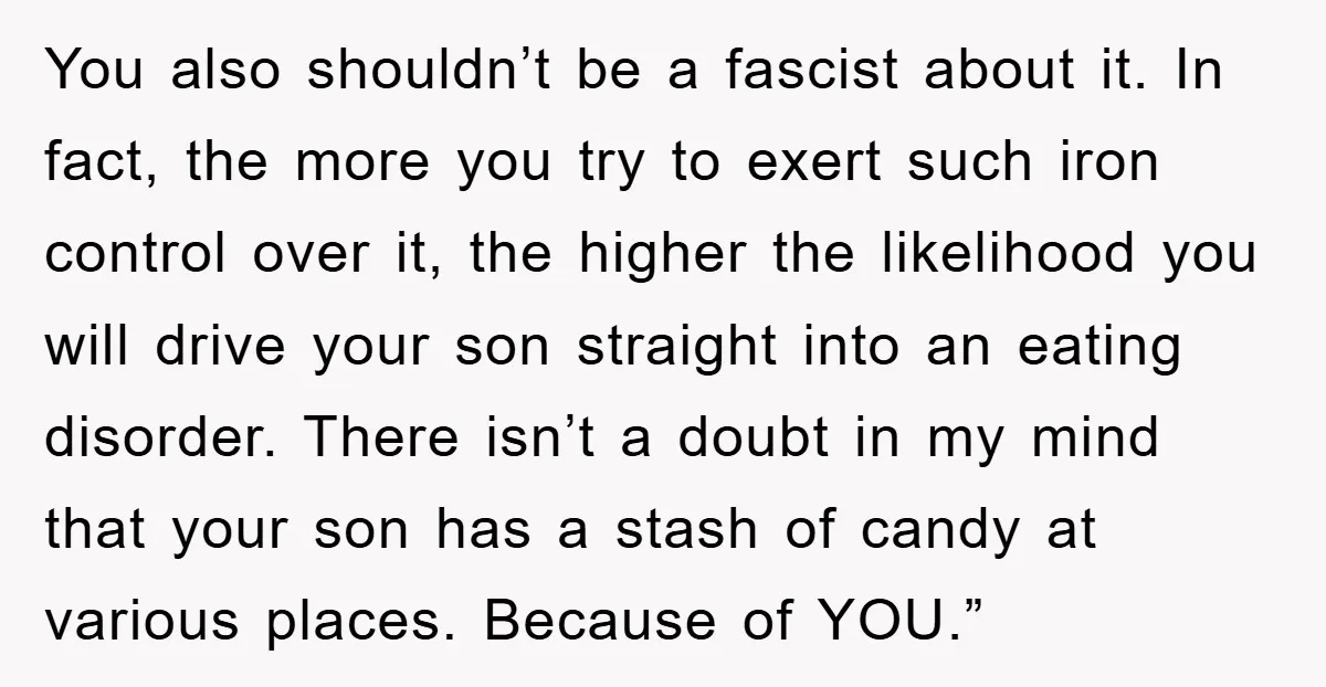 You also shouldn’t be a fascist about it. In fact, the more you try to exert such iron control over it, the higher the likelihood you will drive your son...