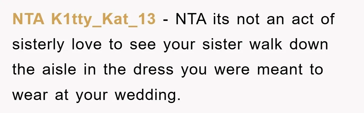 NTA K1tty_Kat_13 − NTA its not an act of sisterly love to see your sister walk down the aisle in the dress you were meant to wear at your wedding.