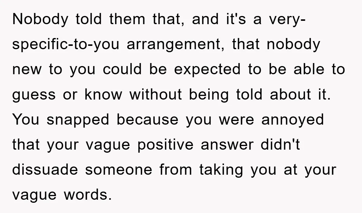 Nobody told them that, and it's a very-specific-to-you arrangement, that nobody new to you could be expected to be able to guess or know without being told about it. You...
