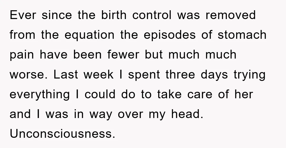 Ever since the birth control was removed from the equation the episodes of stomach pain have been fewer but much much worse. Last week I spent three days trying everything...