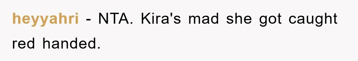 heyyahri − NTA. Kira's mad she got caught red handed.