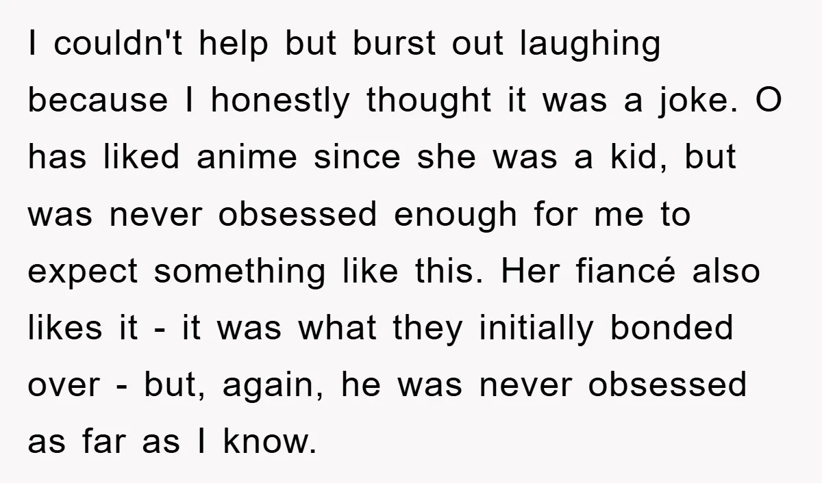I couldn't help but burst out laughing because I honestly thought it was a joke. O has liked anime since she was a kid, but was never obsessed enough for...