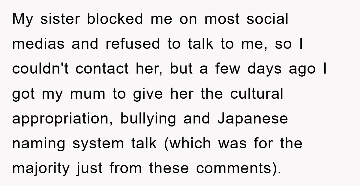 My sister blocked me on most social medias and refused to talk to me, so I couldn't contact her, but a few days ago I got my mum to give...