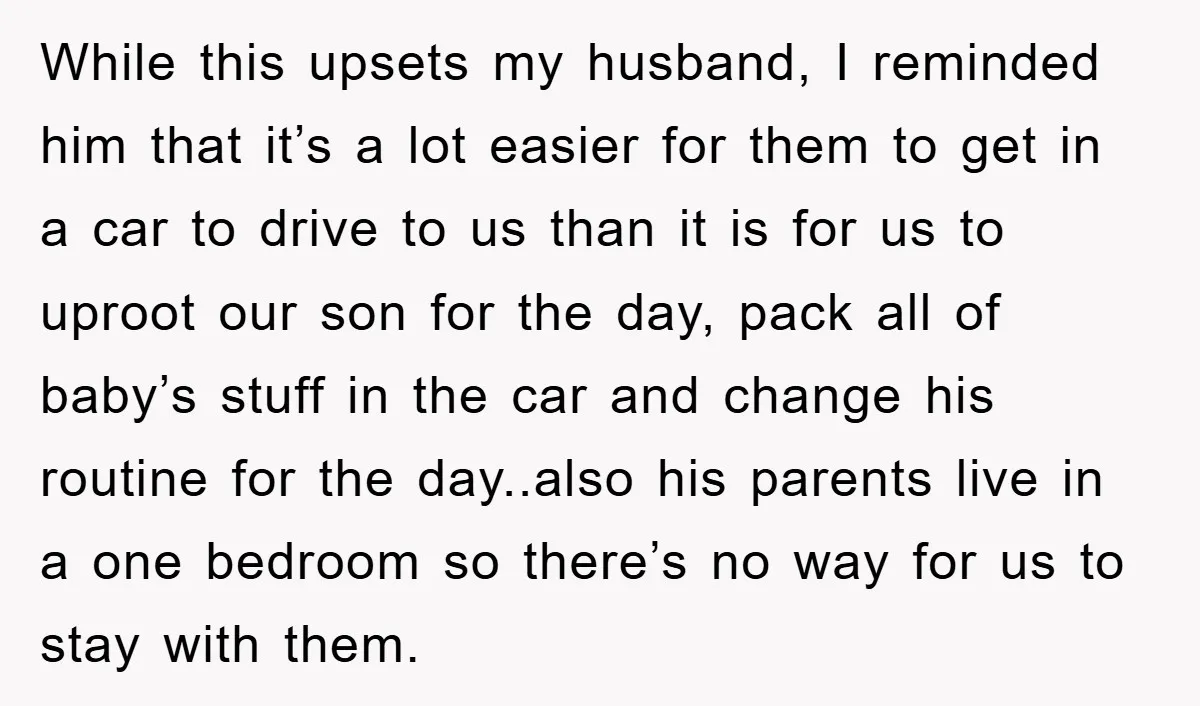 While this upsets my husband, I reminded him that it’s a lot easier for them to get in a car to drive to us than it is for us to...