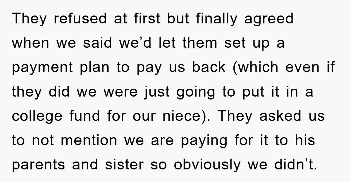 They refused at first but finally agreed when we said we’d let them set up a payment plan to pay us back (which even if they did we were just...