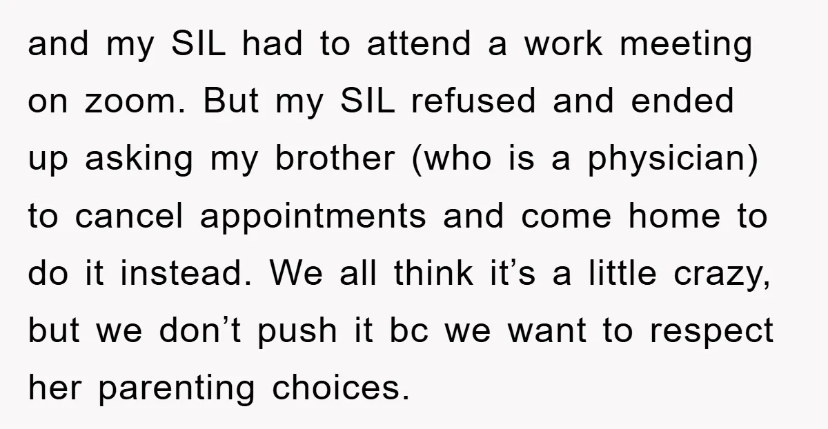 and my SIL had to attend a work meeting on zoom. But my SIL refused and ended up asking my brother (who is a physician) to cancel appointments and come...