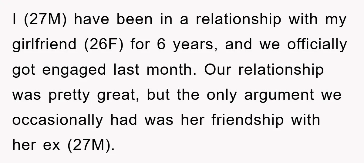 I (27M) have been in a relationship with my girlfriend (26F) for 6 years, and we officially got engaged last month. Our relationship was pretty great, but the only argument...