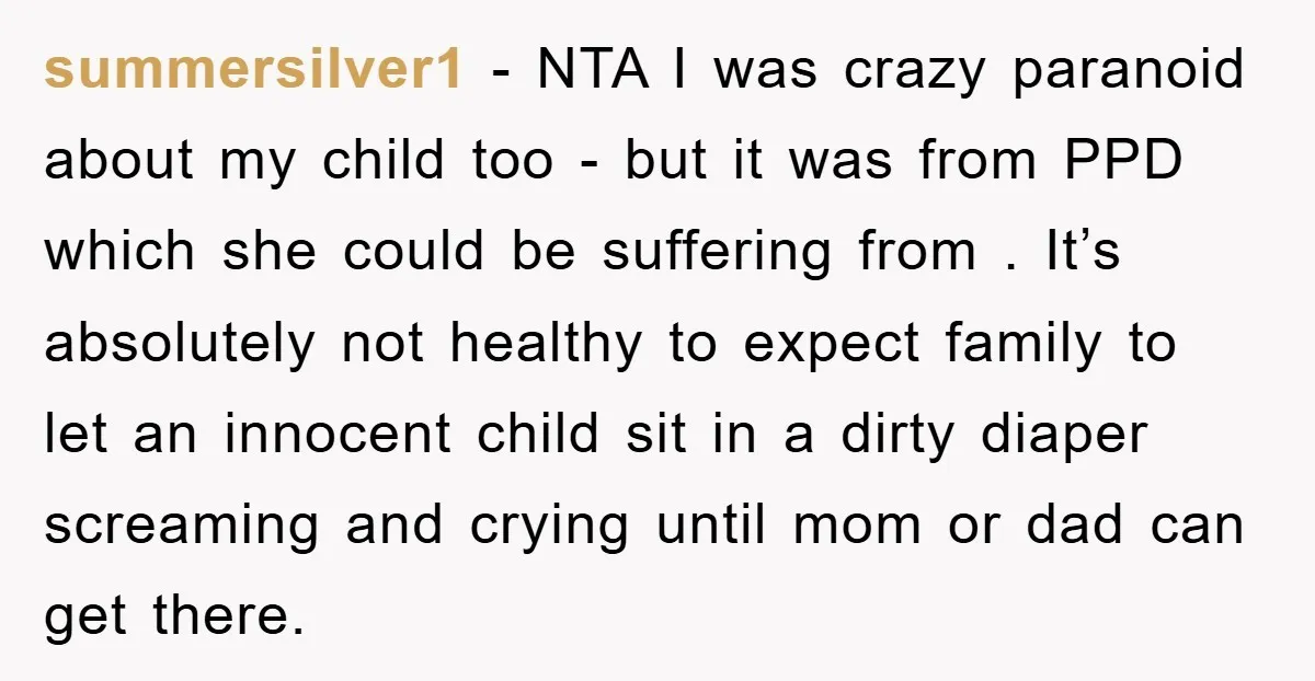 summersilver1 − NTA I was crazy paranoid about my child too - but it was from PPD which she could be suffering from . It’s absolutely not healthy to expect...