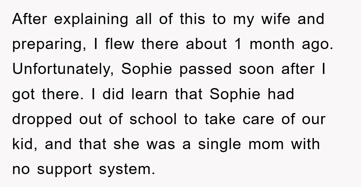After explaining all of this to my wife and preparing, I flew there about 1 month ago. Unfortunately, Sophie passed soon after I got there. I did learn that Sophie...