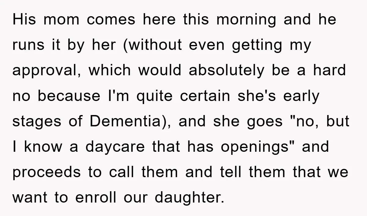 His mom comes here this morning and he runs it by her (without even getting my approval, which would absolutely be a hard no because I'm quite certain she's early...