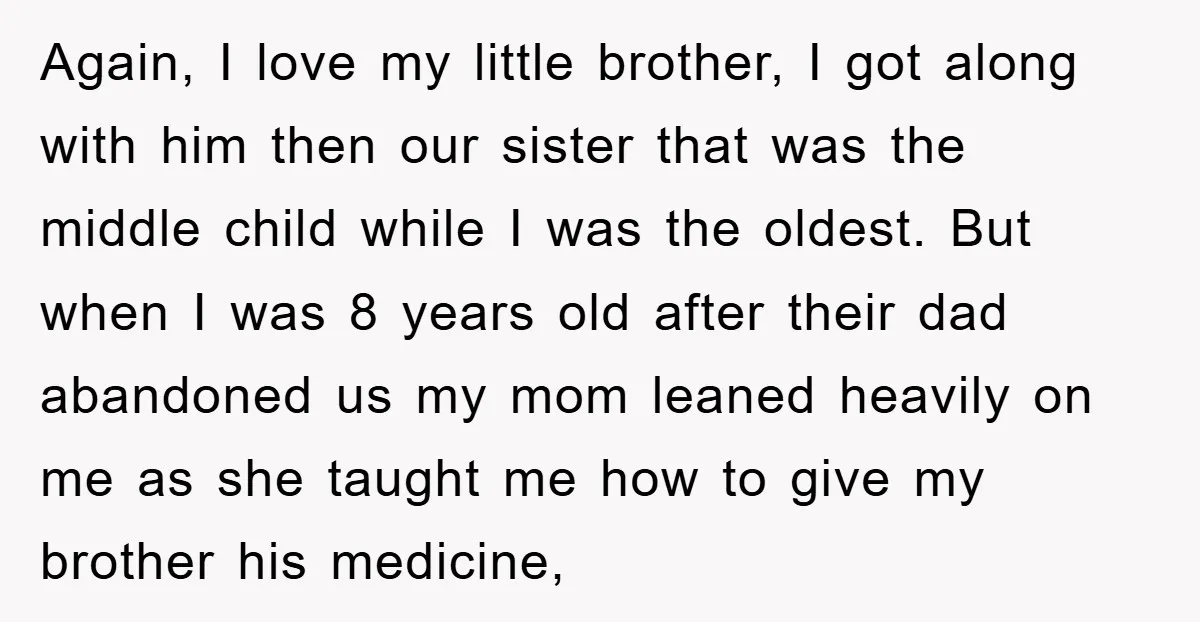 Again, I love my little brother, I got along with him then our sister that was the middle child while I was the oldest. But when I was 8 years...