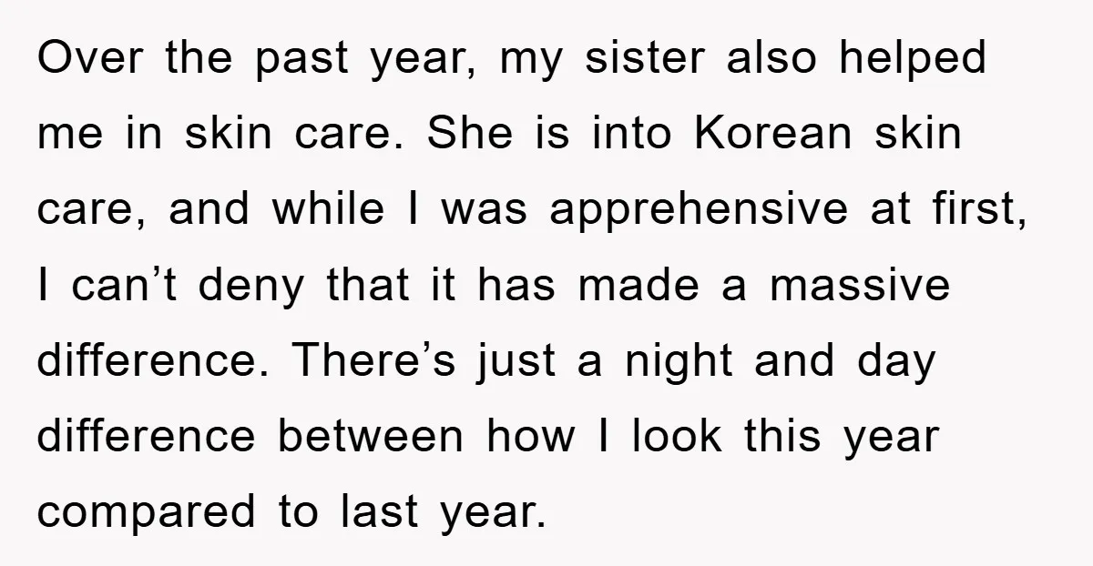 Over the past year, my sister also helped me in skin care. She is into Korean skin care, and while I was apprehensive at first, I can’t deny that it...