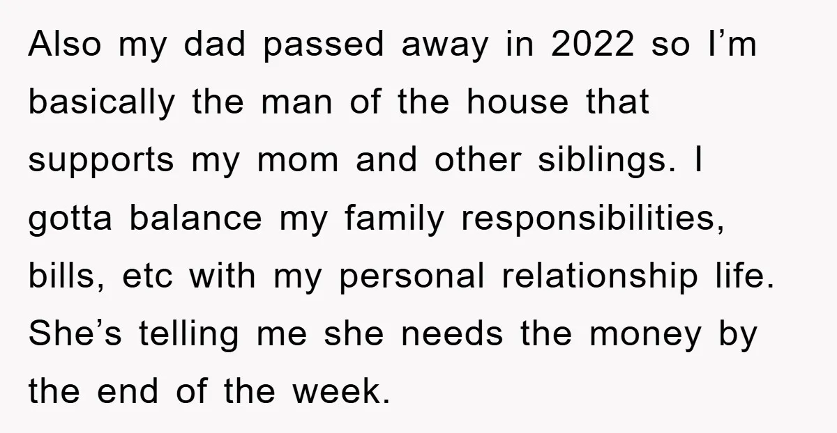 Also my dad passed away in 2022 so I’m basically the man of the house that supports my mom and other siblings. I gotta balance my family responsibilities, bills, etc...