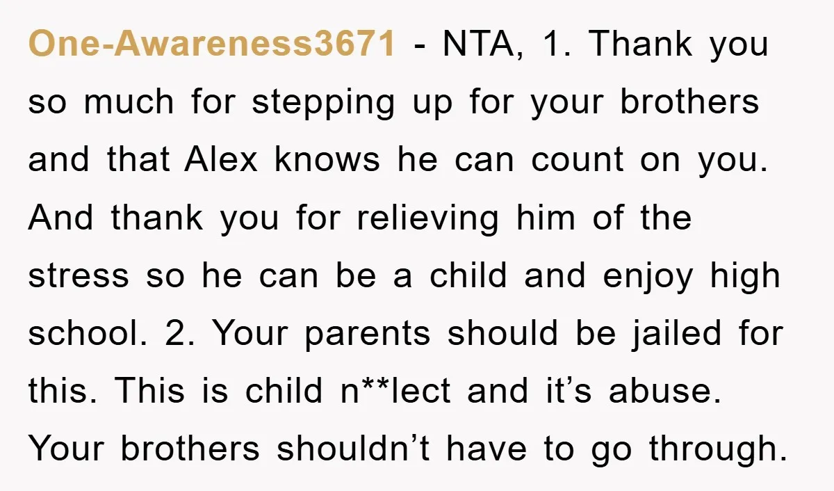 One-Awareness3671 − NTA, 1. Thank you so much for stepping up for your brothers and that Alex knows he can count on you. And thank you for relieving him of...