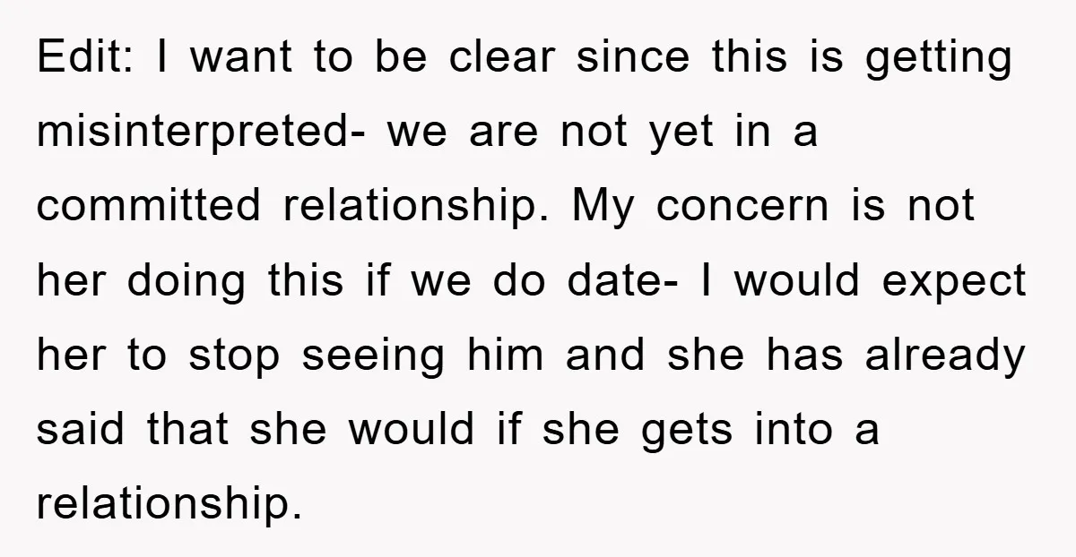 Edit: I want to be clear since this is getting misinterpreted- we are not yet in a committed relationship. My concern is not her doing this if we do date-...