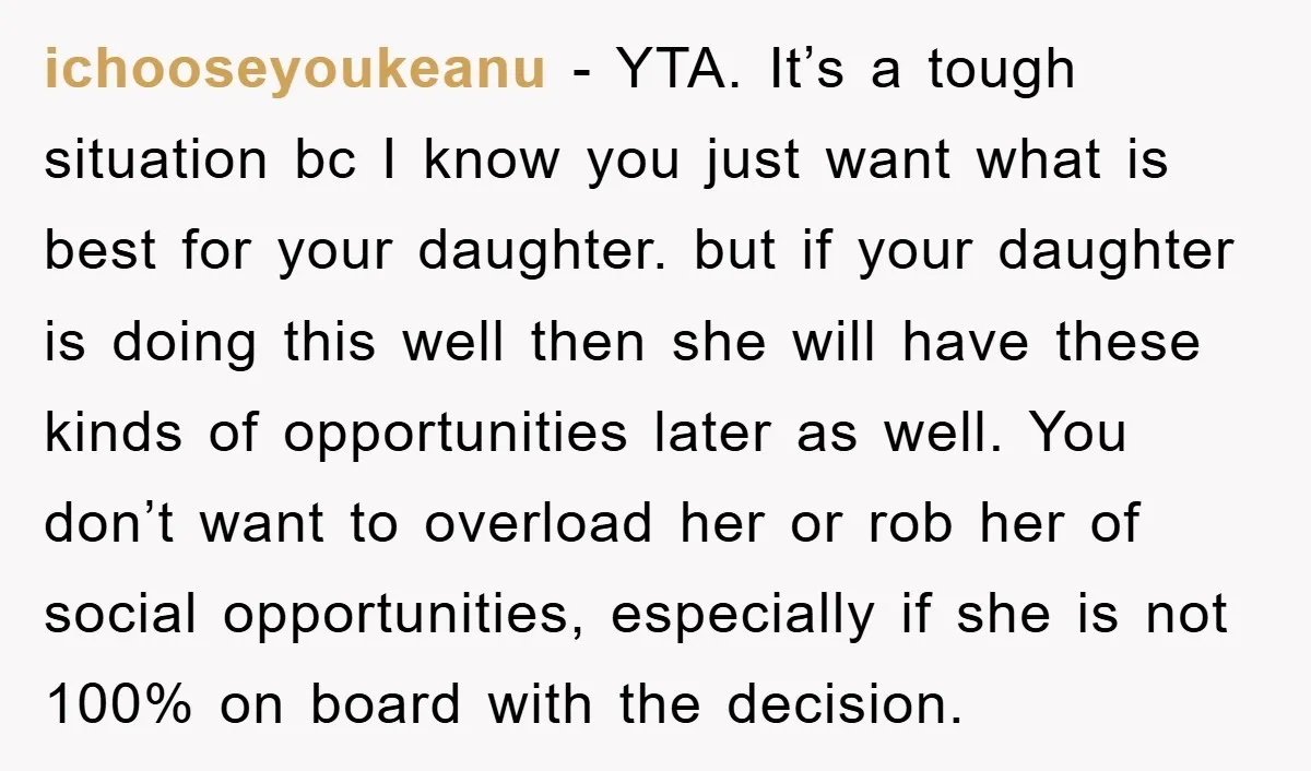 ichooseyoukeanu − YTA. It’s a tough situation bc I know you just want what is best for your daughter. but if your daughter is doing this well then she will...
