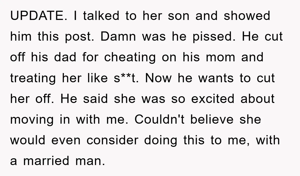 UPDATE. I talked to her son and showed him this post. Damn was he pissed. He cut off his dad for cheating on his mom and treating her like s**t....
