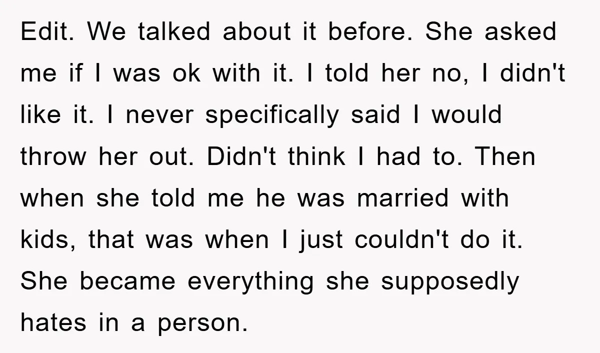 Edit. We talked about it before. She asked me if I was ok with it. I told her no, I didn't like it. I never specifically said I would throw...