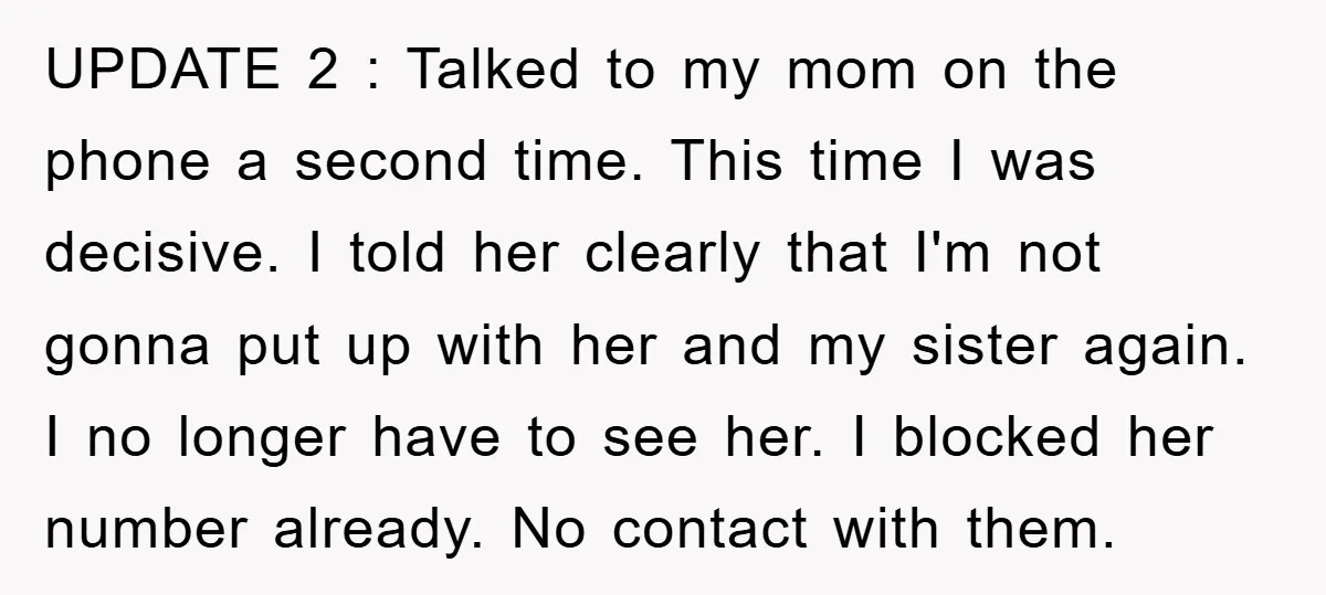 UPDATE 2 : Talked to my mom on the phone a second time. This time I was decisive. I told her clearly that I'm not gonna put up with her...