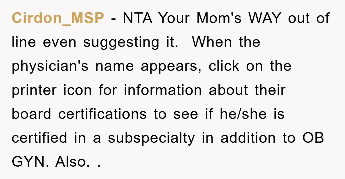 Cirdon_MSP − NTA Your Mom's WAY out of line even suggesting it. When the physician's name appears, click on the printer icon for information about their board certifications to see...
